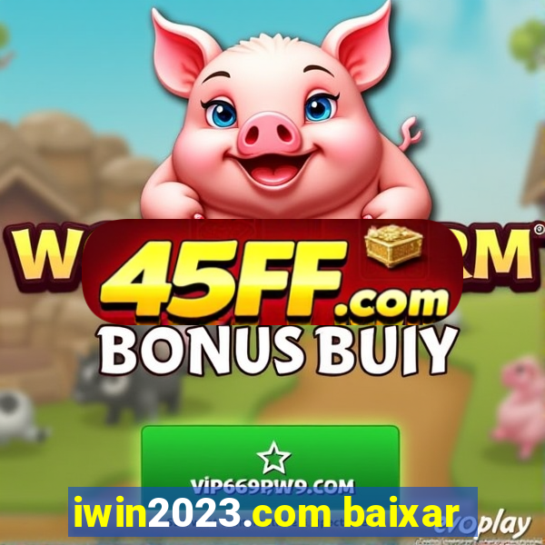 iwin2023.com baixar